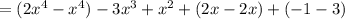 = (2x^4 - x^4) - 3x^3 +x^2 +(2x -2x) + (-1 -3)