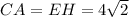 CA = EH = 4\sqrt 2