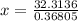 x = \frac{32.3136}{0.36805}