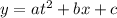 y =at^2 + bx + c