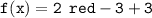 \quad \quad \quad \quad \tt{f(x) = 2 \:  \:  \cancel{ \color{red}- 3  +3}}