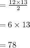 =\frac{12 \times 13}{2} \\\\= 6 \times 13\\\\=78