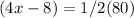 (4x-8)=1/2(80)