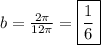 b=\frac{2\pi}{12\pi}=\boxed{\frac{1}{6}}