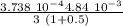 \frac{3.738 \ 10^{-4} 4.84 \ 10^{-3} }{ 3 \  ( 1 + 0.5) }
