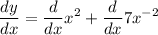 \displaystyle  \frac{dy}{dx}  =   \frac{d}{dx}{x}^{2}  +  \frac{d}{dx} 7 {x}^{ - 2}