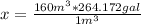 x = \frac{160 m^{3}*264.172 gal }{1m^{3} }