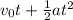 v_0t+\frac{1}{2}at^2