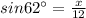 sin62^\circ=\frac{x}{12}