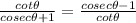 \frac{cot \theta}{cosec \theta + 1} = \frac{cosec\theta -1} {cot \theta}