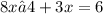 8x−4+3x=6