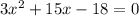 3x^2+15x-18=0\\