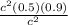 \frac{c^2(0.5)(0.9)}{c^2}