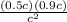 \frac{(0.5c)(0.9c)}{c^2}