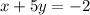 \large{x + 5y =  - 2}