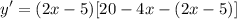 \displaystyle y' = (2x - 5)[20 - 4x - (2x - 5)]