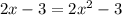 2x-3=2x^{2} -3