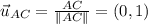 \vec{u}_{AC} = \frac{AC}{\left \| AC \right \|}=(0,1)