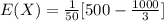 E(X) =\frac{1}{50}[500 - \frac{1000}{3}]