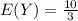 E(Y) =\frac{10}{3}