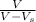 \frac{V }{V - V_{s}}