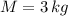 M = 3\,kg