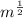 m^{\frac{1}{2} }