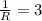 \frac{1}{R} = 3