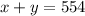 x+y=554