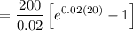 $=\frac{200}{0.02}\left[e^{0.02(20)}-1\right]$
