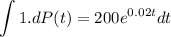 $\int1.dP(t)=200e^{0.02t}dt$