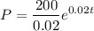 $P=\frac{200}{0.02}e^{0.02t}$