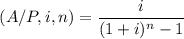 $(A/P,i,n)= \frac{i}{(1+i)^n-1}