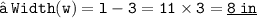 \large{ \tt{⤑ \: Width(w) = l - 3 = 11 \times 3 =  \underline{ \tt{8 \: in}}}}