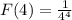 F(4) = \frac {1}{4^{4}}