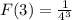 F(3) = \frac {1}{4^{3}}