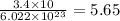 \frac{3.4\times 10}{6.022\times 10^{23}}=5.65