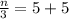 \:  \frac{n}{3}  = 5 + 5