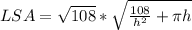 LSA = \sqrt {108} * \sqrt { \frac {108}{ h^{2}} + \pi h}}