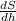 \frac {dS}{dh}