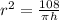 r^{2} = \frac {108}{ \pi h}