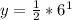 y = \frac{1}{2} *6^1