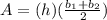 A=(h)(\frac{b_1+b_2}{2})