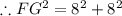 \therefore FG^2 = 8^2 + 8^2