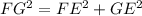 FG^2 = FE^2 + GE^2