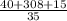 \frac{40+308+15}{35}