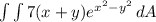 \int\limits {\int\limits {7(x + y)e^{x^2 - y^2}} \, dA