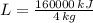 L = \frac{160000\,kJ}{4\,kg}