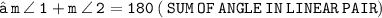 \: \large{\tt{❃ \: m \:  \angle \: 1  + m  \: \angle \: 2 = 180 \degree \: ( \: SUM \: OF \: ANGLE \: IN \: LINEAR \: PAIR)}}