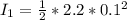 I_1=\frac{1}{2}*2.2*0.1^2